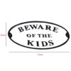 Cast Iron "BEWARE OF THE KIDS" Oval Sign Plaque Door Wall Fence Post Cafe Shop Pub Hotel Bar Work B/White Vintage Finish 175mm #3547 - Image 2