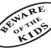 Cast Iron "BEWARE OF THE KIDS" Oval Sign Plaque Door Wall Fence Post Cafe Shop Pub Hotel Bar Work B/White Vintage Finish 175mm #3547
