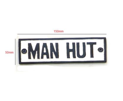 Cast Iron "MAN HUT" Sign Plaque Door Wall Fence Post Cafe Shop Pub Hotel Bar B/White Vintage Finish 150mm #903 - Image 2