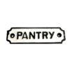 Cast Iron "PANTRY" Sign Plaque Door Wall Cafe Shop Pub Hotel Bar Work B/White Vintage Finish 115mm #8482