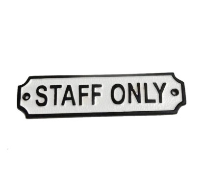 Cast Iron "STAFF ONLY" Sign Plaque Door Wall Fence Post Cafe Shop Pub Hotel Bar Work B/White Vintage Finish 150mm #862